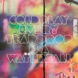 Coldplay - Every Teardrop is a Waterfall - 