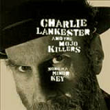 Charlie Lankester and The Mojo Killers - Song In A Minor Key - 