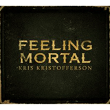 Kris Kristofferson - Feeling Mortal - 