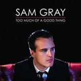 Win-1-of-3-copies-of-Sam-Gray-Too-Much-Of-A-Good-Thing-on-CD