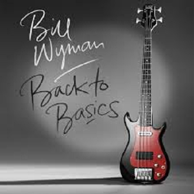 Bill Wyman - Back to Basics -