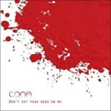 Coma - Don't Set Your Dogs On Me - 