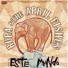 Rupa and The April Fishes - Este Mundo - 
