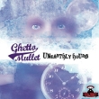 Ghetto Mullet - Unearthly Hours - 