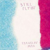 Still Flyin' - Travelin' man - 